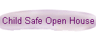 Child Safe Open House